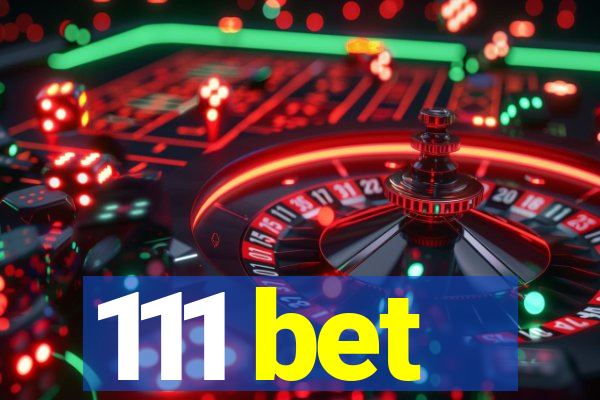 111 bet